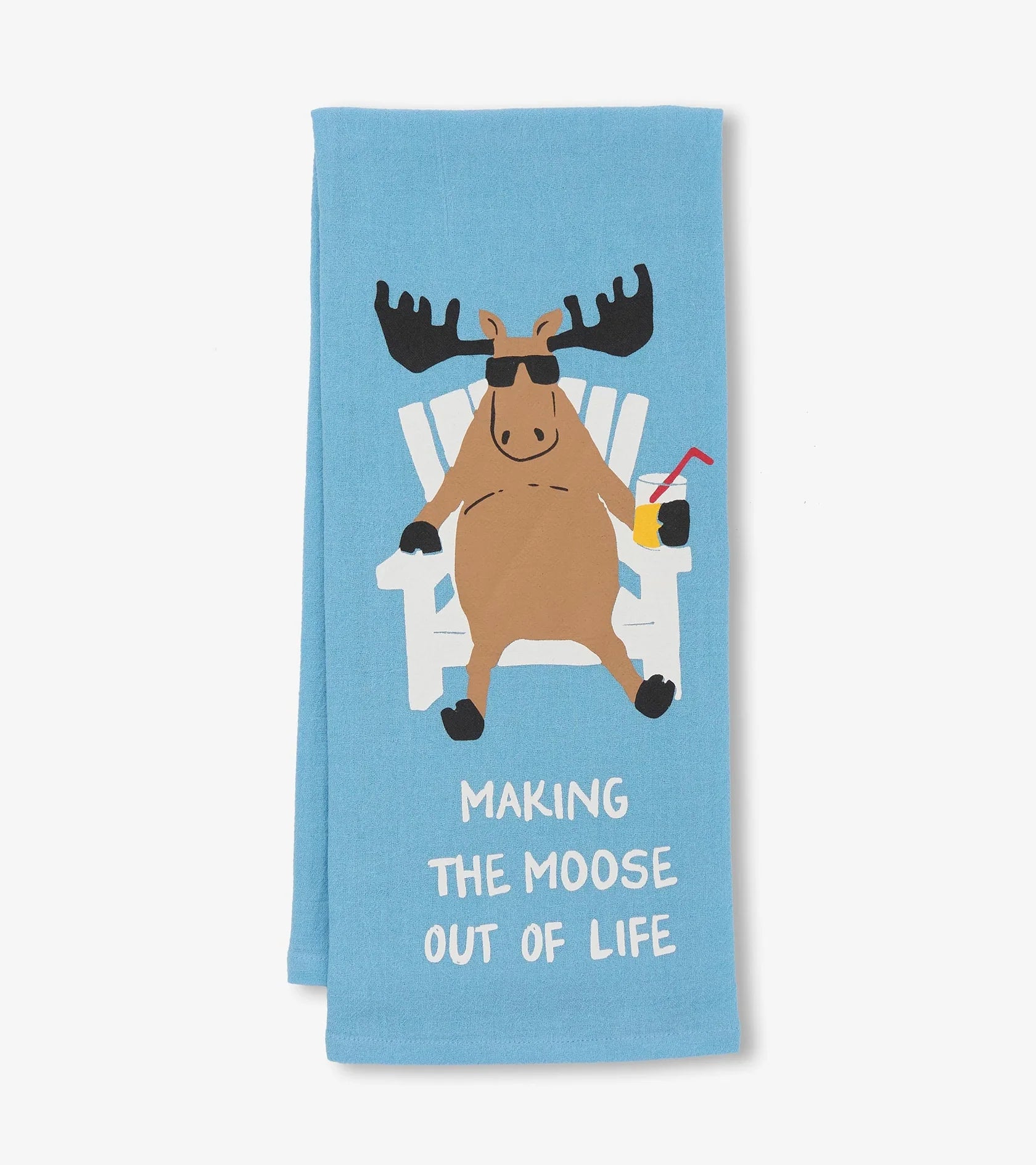 Little Blue House Making The Moose Out Of Life Tea Towel