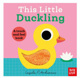 Raincoast This Little Duckling: A Touch and Feel Book